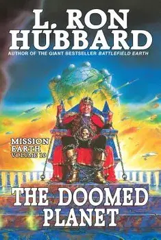 The Doomed Planet: Mission Earth Volume 10, Paperback/L. Ron Hubbard