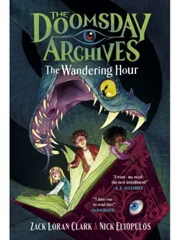 The Doomsday Archives: The Wandering Hour, Paperback/Zack Loran Clark