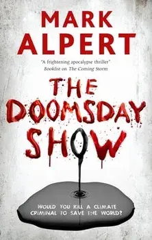 The Doomsday Show. Main, Hardback/Mark Alpert