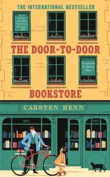The Door-to-Door Bookstore. The heartwarming and uplifting book about the power of reading, Hardback/Carsten Henn