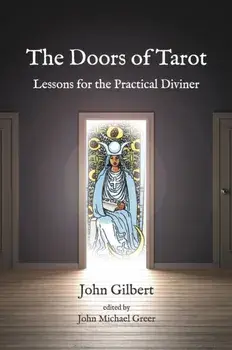 The Doors of Tarot. Lessons for the Practical Diviner, Paperback/John Gilbert