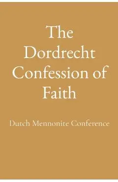 The Dordrecht Confession of Faith - Dutch Mennonite Conference