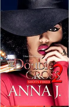 The Double Cross 2: Shots Fired - Anna J