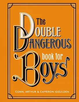 The Double Dangerous Book for Boys, Hardcover/Conn Iggulden