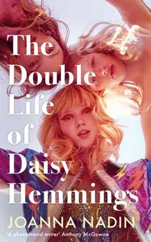 The Double Life of Daisy Hemmings, Hardback/Joanna Nadin