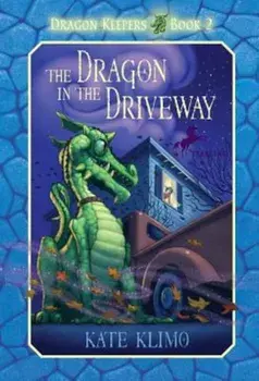 The Dragon in the Driveway, Paperback/Kate Klimo