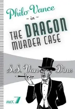 The Dragon Murder Case, Paperback/S. S. Van Dine