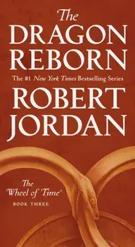 The Dragon Reborn: Book Three of 'the Wheel of Time', Paperback/Robert Jordan