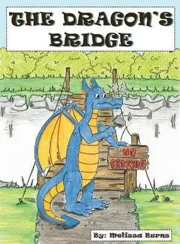 The Dragon's Bridge, Hardcover/Melissa Burns