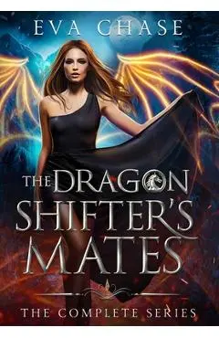 The Dragon Shifter's Mates: The Complete Series - Eva Chase