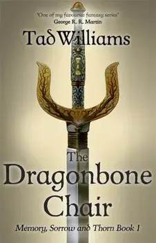 The Dragonbone Chair. Memory, Sorrow & Thorn Book 1, Paperback/Tad Williams