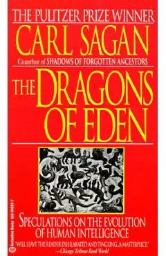 The Dragons of Eden: Speculations on the Evolution of Human Intelligence - Carl Sagan