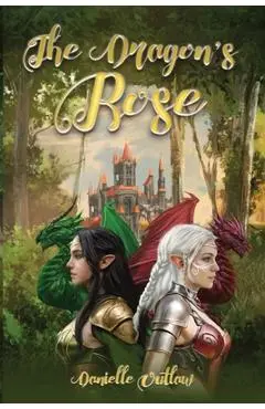 The Dragons' Rose - Danielle Outlaw
