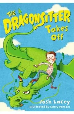 The Dragonsitter Takes Off - Josh Lacey