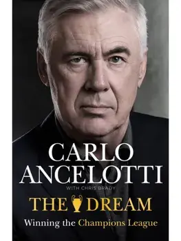 The Dream. Breaking Champions League Records, Hardback/Carlo Ancelotti