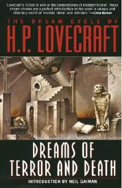 The Dream Cycle of H. P. Lovecraft: Dreams of Terror and Death - H. P. Lovecraft