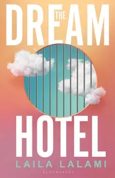 The Dream Hotel. Longlisted for the Women's Prize for Fiction 2025, Paperback/Laila Lalami