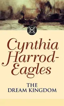 The Dream Kingdom. The Morland Dynasty, Book 26, Paperback/Cynthia Harrod-Eagles