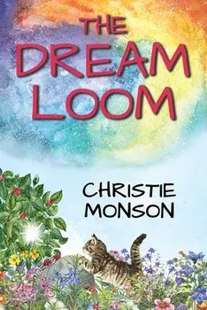 The Dream Loom, Paperback/Christie Monson