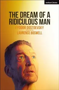 The Dream of a Ridiculous Man, Paperback/Fyodor Dostoevsky