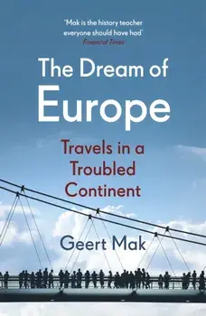 The Dream of Europe. Travels in a Troubled Continent, Paperback/***