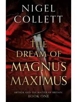 The Dream of Magnus Maximus, Paperback/Nigel Collett