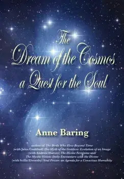 The Dream of the Cosmos: A Quest for the Soul, Paperback/Anne Baring