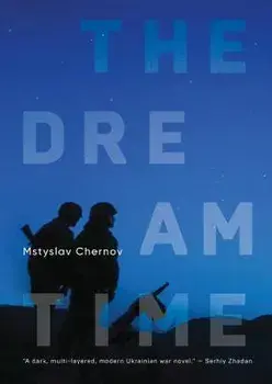 The Dreamtime. A Novel, Hardback/Mstyslav Chernov