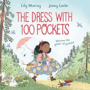 The Dress with 100 Pockets. Discover the Power of Pockets!, Hardback/Lily Murray