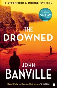 The Drowned. A Strafford and Quirke Murder Mystery, Main, Paperback/John Banville
