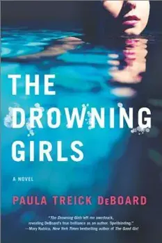 The Drowning Girls: A Novel of Suspense, Paperback/Paula Treick DeBoard