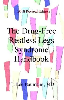 The Drug-Free Restless Legs Syndrome Handbook, Paperback/T. Lee Baumann