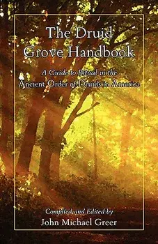 The Druid Grove Handbook, Paperback/John Michael Greer
