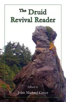 The Druid Revival Reader, Paperback/John Michael Greer