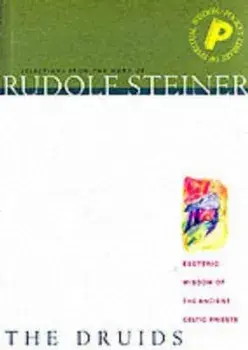 The Druids, The. Esoteric Wisdom of the Ancient Celtic Priests, Paperback/Rudolf Steiner