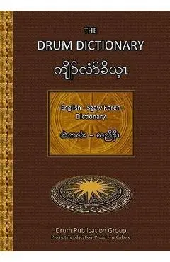 The Drum Dictionary: English - Sgaw Karen - Drum Publication Group