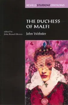 The Duchess of Malfi. By John Webster (Revels Student Editions), Paperback/John Brown