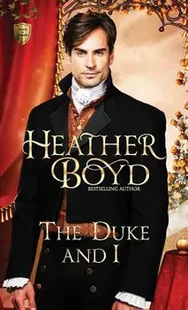 The Duke and I, Paperback/Heather Boyd