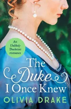 The Duke I Once Knew. An enchanting second-chance Regency romance, Paperback/Olivia Drake