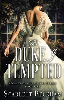 The Duke I Tempted, Paperback/Scarlett Peckham
