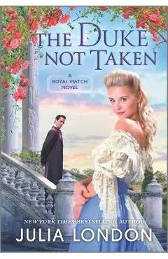The Duke Not Taken: A Historical Romance - Julia London
