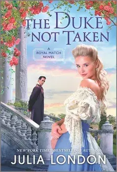 The Duke Not Taken: A Historical Romance/Julia London