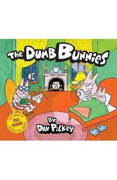 The Dumb Bunnies - Dav Pilkey