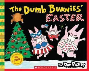 The Dumb Bunnies' Easter, Paperback/Dav Pilkey