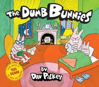 The Dumb Bunnies, Hardcover/Dav Pilkey