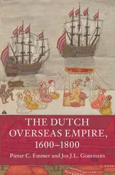 The Dutch Overseas Empire, 1600-1800, Paperback/Pieter C. Emmer