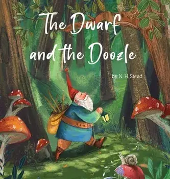 The Dwarf and the Doozle, Hardcover/N. H. Steed