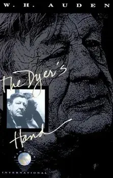 The Dyer's Hand, Paperback/W. H. Auden