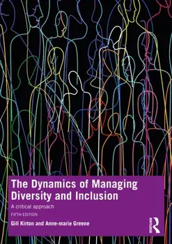 The Dynamics of Managing Diversity and Inclusion. A Critical Approach, 5 New edition, Paperback/***