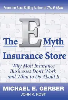 The E-Myth Insurance Store, Hardcover/Michael E. Gerber